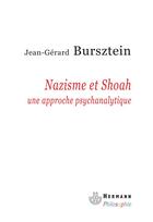 Couverture du livre « Nazisme et Shoah ; une approche psychanalytique » de Jean-Gerard Bursztein aux éditions Hermann