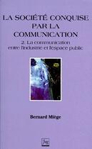 Couverture du livre « Societe conquise par la communication (la) t2 » de Miege B aux éditions Pu De Grenoble