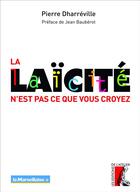 Couverture du livre « La laïcité n'est pas ce que vous croyez » de Pierre Dharreville aux éditions Editions De L'atelier