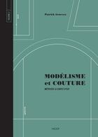 Couverture du livre « Modélisme et couture t.2 ; maîtriser la coupe à plat » de Patrick Genevey aux éditions Vigot