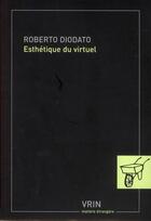 Couverture du livre « Esthétique du virtuel » de Roberto Diodato aux éditions Vrin