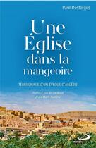 Couverture du livre « Une église dans la mangeoire : témoignage d'un évêque d'Algérie » de Paul Desfarges aux éditions Mediaspaul