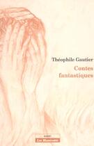 Couverture du livre « Contes fantastiques » de Theophile Gautier aux éditions Corti