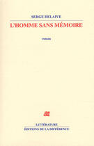 Couverture du livre « L'homme sans mémoire » de Serge Delaive aux éditions La Difference