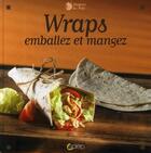 Couverture du livre « Wraps, emballez et mangez » de Michel Rubin aux éditions Saep