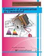 Couverture du livre « Économie et organisation de l'immobilier ; BTS professions immobilières, licences, 2e année ; livre de l'élève » de Jerome Georgel et Marie-Christine Ralu aux éditions Fontaine Picard