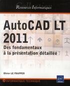 Couverture du livre « AutoCAD LT 2011 ; des fondamentaux à la présentation détaillée » de Olivier Le Frapper aux éditions Eni