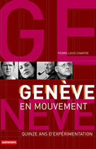 Couverture du livre « Genève en mouvement » de Pierre-Louis Chantre aux éditions Autrement