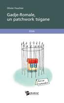 Couverture du livre « Gadje-romale, un patchwork tsigane » de Olivier Fouchier aux éditions Publibook
