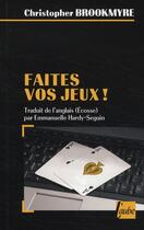 Couverture du livre « Faites vos jeux ! » de Brookmyre Christophe aux éditions Editions De L'aube