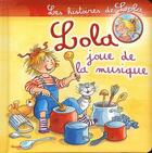 Couverture du livre « Les histoires de Lola ; Lola joue de la musique » de  aux éditions Piccolia