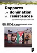 Couverture du livre « Rapports de domination et résistances : Approches de géographie sociale » de Camille Devaux et Mathieu Uhel et Collectif Petit Fute et Alex M. Mahoudeau et Mari Oiry Varacca et Etienne Walker aux éditions Pu De Rennes