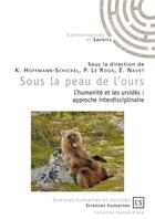 Couverture du livre « Sous la peau de l'ours ; l'humanité et les ursidés : approche interdisciplinaire » de Eric Navet et Karen Hoffmann-Schickel et Pierre Le Roux aux éditions Connaissances Et Savoirs