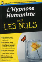 Couverture du livre « L'hypnose humaniste pour les nuls » de Olivier Lockert aux éditions Pour Les Nuls