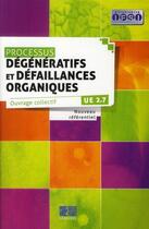 Couverture du livre « Processus dégéneratifs et défaillances organiques ; U.E 2.7 » de  aux éditions Lamarre