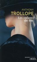 Couverture du livre « Les enfants du duc » de Anthony Trollope aux éditions Points