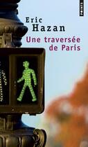 Couverture du livre « Une traversée de paris » de Eric Hazan aux éditions Points