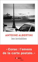 Couverture du livre « Les invisibles ; une enquête en Corse » de Antoine Albertini aux éditions Points