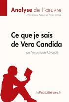 Couverture du livre « Ce que je sais de Vera Candida de Véronique Ovaldé » de Sorene Artaud aux éditions Lepetitlitteraire.fr