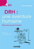 Couverture du livre « DRH : une aventure humaine ; bien plus qu'une fonction » de Gerard Taponat aux éditions De Boeck Superieur