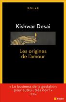 Couverture du livre « Les origines de l'amour » de Kishwar Desai aux éditions Editions De L'aube