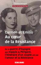 Couverture du livre « Carmen et Emilio au coeur de la resistance » de Christian Belingard aux éditions Sud Ouest Editions