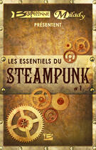 Couverture du livre « Bragelonne et Milady présentent Les Essentiels du Steampunk #1 » de Editions Bragelonne aux éditions Epagine