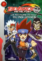 Couverture du livre « Beyblade - metal fury T.7 ; le royaume perdu du roi Hadès » de  aux éditions Les Livres Du Dragon D'or