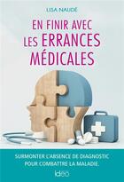 Couverture du livre « En finir avec les errances médicales » de Lisa Naude aux éditions Ideo