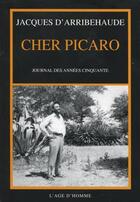 Couverture du livre « Cher picaro ; journal des annees 50 » de Jacques D' Arribehaude aux éditions L'age D'homme