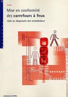 Couverture du livre « Mise en conformite des carrefours a feux aide au diagnostic des installations (dossiers n. 93) » de Bedeaux Jean-Francoi aux éditions Cerema