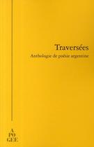 Couverture du livre « Traversées ; anthologie de poésie argentine » de Beceyro/Delgado aux éditions Apogee