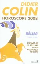 Couverture du livre « Horoscope 2008 ; bélier » de D Colin aux éditions Editions 1