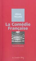 Couverture du livre « La comedie française » de Salome Broussky aux éditions Le Cavalier Bleu