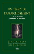 Couverture du livre « Un temps de rafraîchissement » de Cymbala Jim et Merrill Dean aux éditions Vida