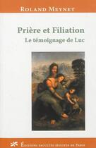 Couverture du livre « Priere et filiation : le temoignage de luc » de Roland Meynet aux éditions Facultes Jesuites De Paris