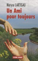 Couverture du livre « Un ami pour toujours » de Maryse Lartigau aux éditions Lucien Souny