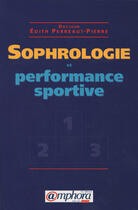 Couverture du livre « Sophrologie et performance sportive » de Perreaut-Pierre Edit aux éditions Amphora