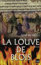 Couverture du livre « La louve de Blois » de Rene Bruneau aux éditions Cld