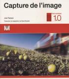 Couverture du livre « Capture de l'image photo numerique 1.0 » de Farace Joe aux éditions Vm