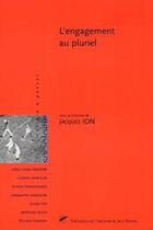Couverture du livre « L'engagement au pluriel » de Jacques Ion aux éditions Pu De Saint Etienne