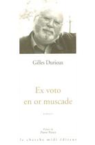 Couverture du livre « Ex-voto à l'or muscade » de Gilles Durieux aux éditions Cherche Midi