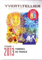 Couverture du livre « Timbres de France t.1 (édition 2013) » de Yvert et Tellier aux éditions Yvert Et Tellier