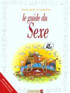 Couverture du livre « Le guide du sexe » de Walter et Goupil aux éditions Vents D'ouest