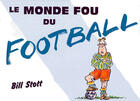 Couverture du livre « Monde fou du football » de Exley H aux éditions Exley