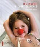 Couverture du livre « Nez rouges, blouses blanches » de Bernard Mathieu et Jacques Grison aux éditions Impressions Nouvelles