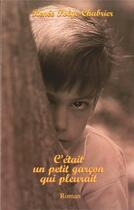 Couverture du livre « C'était un petit garçon qui pleurait » de Renee Polge-Chabrier aux éditions La Cause