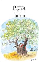 Couverture du livre « Jofroi » de Marcel Pagnol aux éditions Fallois