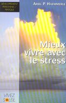 Couverture du livre « Mieux vivre avec le stress » de Haemmerle Ariel aux éditions Vivez Soleil