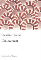 Couverture du livre « L'enlèvement » de Claudine Houriet aux éditions Luce Wilquin